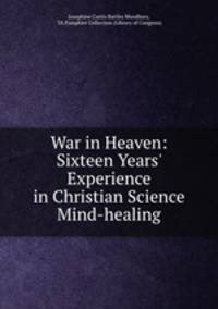 War in Heaven: Sixteen Years