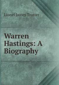Warren Hastings: A Biography