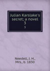 Julian Karslake`s secret; a novel. 3