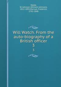 Will Watch. From the auto-biography of a British officer. 3