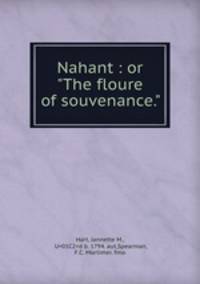 Nahant : or "The floure of souvenance."