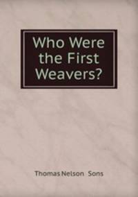 Who Were the First Weavers?