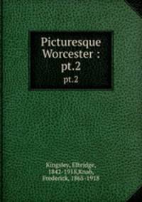Picturesque Worcester :. pt.2