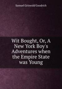 Wit Bought, Or, A New York Boy