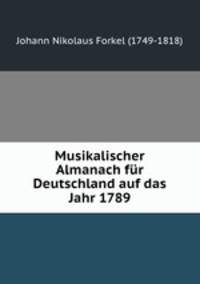 Musikalischer Almanach fur Deutschland auf das Jahr 1789