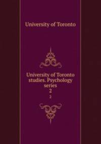 University of Toronto studies. Psychology series. 2