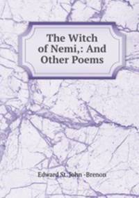 The Witch of Nemi,: And Other Poems.