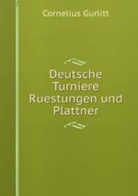Deutsche Turniere Ruestungen und Plattner