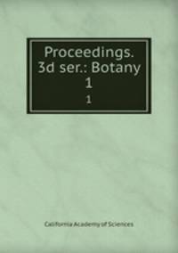 Proceedings. 3d ser.: Botany. 1