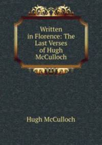 Written in Florence: The Last Verses of Hugh McCulloch