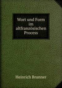 Wort und Form im altfranzosischen Process
