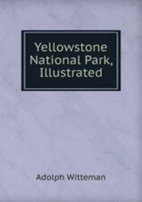 Yellowstone National Park, Illustrated