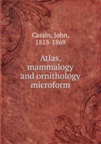 Atlas, mammalogy and ornithology microform