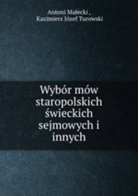 Wybor mow staropolskich swieckich sejmowych i innych