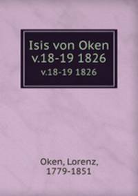 Isis von Oken. v.18-19 1826