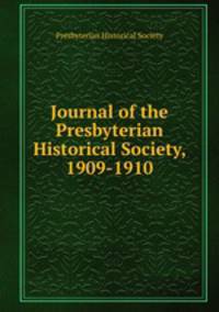 Journal of the Presbyterian Historical Society, 1909-1910