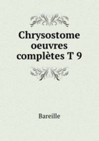 Chrysostome oeuvres completes T 9