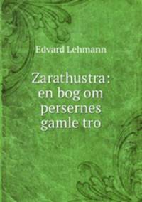 Zarathustra: en bog om persernes gamle tro