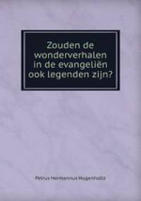 Zouden de wonderverhalen in de evangelien ook legenden zijn?