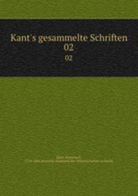 Kant`s gesammelte Schriften. 02