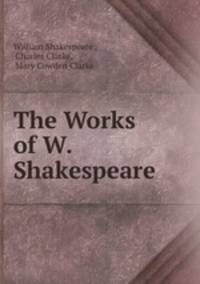 The Works of W. Shakespeare