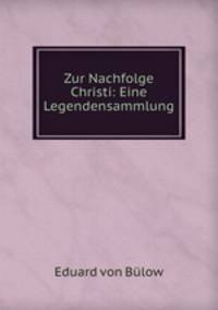 Zur Nachfolge Christi: Eine Legendensammlung