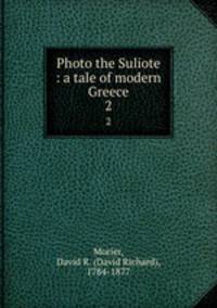 Photo the Suliote : a tale of modern Greece. 2