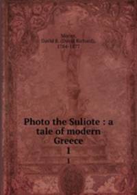 Photo the Suliote : a tale of modern Greece. 1