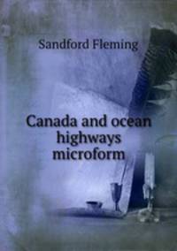 Canada and ocean highways microform