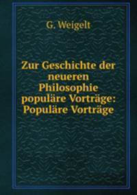 Zur Geschichte der neueren Philosophie populare Vortrage: Populare Vortrage