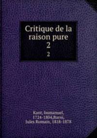 Critique de la raison pure. 2