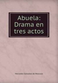 Abuela: Drama en tres actos
