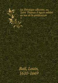 La Theologie affective, ou, Saint Thomas d