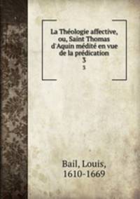 La Theologie affective, ou, Saint Thomas d