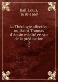 La Theologie affective, ou, Saint Thomas d