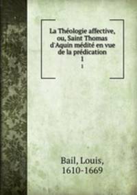 La Theologie affective, ou, Saint Thomas d