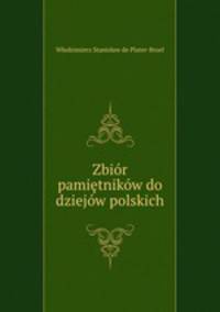 Zbior pamietnikow do dziejow polskich
