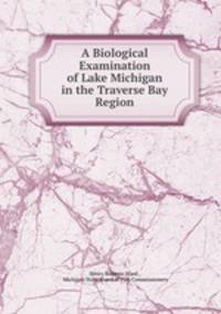 A Biological Examination of Lake Michigan in the Traverse Bay Region