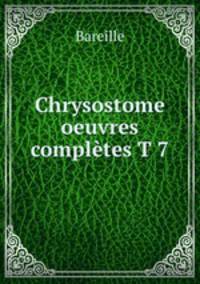 Chrysostome oeuvres completes T 7