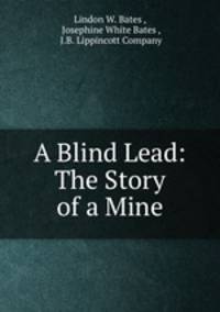 A Blind Lead: The Story of a Mine