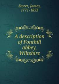 A description of Fonthill abbey, Wiltshire