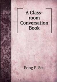 A Class-room Conversation Book
