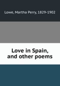 Love in Spain, and other poems