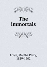 The immortals