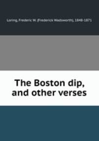 The Boston dip, and other verses