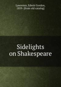 Sidelights on Shakespeare