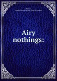 Airy nothings: