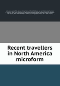Recent travellers in North America microform