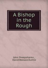 A Bishop in the Rough