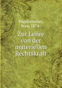 Zur Lehre von der materiellen Rechtskraft